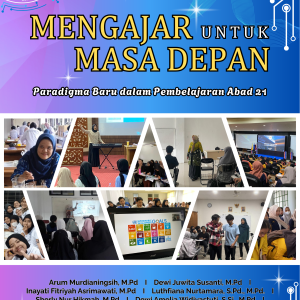 MENGAJAR UNTUK MASA DEPAN: Paradigma Baru dalam Pembelajaran Abad 21
