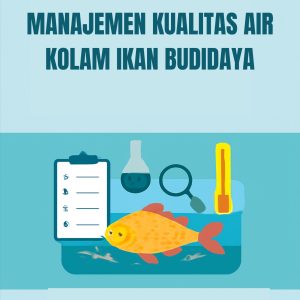 MANAJEMEN KUALITAS AIR KOLAM IKAN BUDIDAYA