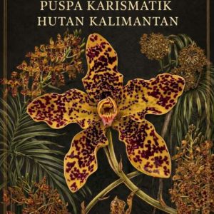 Anggrek Puspa Karismatik Hutan Kalimantan